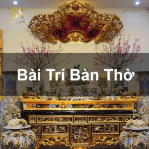 Cách bài trí bàn thờ gia tiên đúng chuẩn